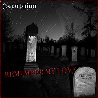 Seraphina – REMEMBER MY LOVE