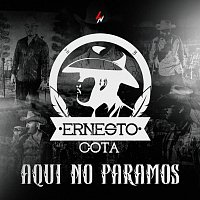 Ernesto Cota – Aqui No Paramos [En Vivo]