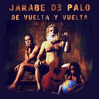 Jarabe De Palo – De Vuelta Y Vuelta