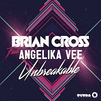 Brian Cross, Angelika Vee – Unbreakable (Radio Edit)