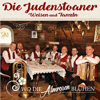 Die Judenstoaner – Wo die Alpenrosen bluhen - Weisen und Tanzln 