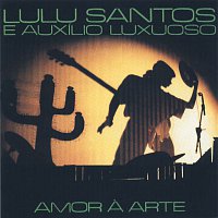 Lulu Santos – Amor A Arte