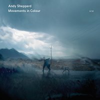 Andy Sheppard – Movements In Colour