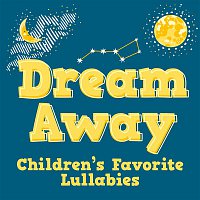 Dream Away: Children's Favorite Lullabies