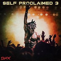 Dax – Self Proclaimed 3