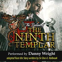 Danny Wright – The Ballad Of The Ninth Templar: Guardian Of The Grail