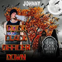 Johnny – Click Clack Officer Down