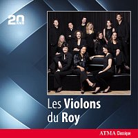 Les Violons du Roy, Bernard Labadie, Jean-Marie Zeitouni – ATMA 20th Anniversary: Les Violons du Roy