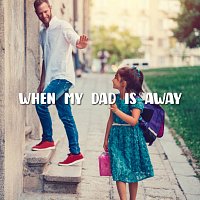 Luc Huy, LalaTv – When My Dad Is Away