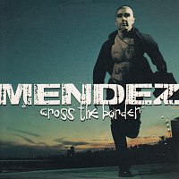 Mendez – Cross The Border
