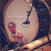 Jazz Efterrätt – One More Toy