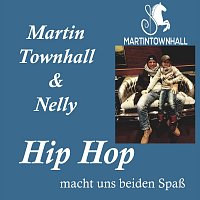 Martin Townhall, Nelly – Hip Hop macht uns beiden Spaß