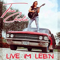 Tina Christin – Live im Leb’n