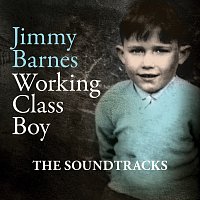 Jimmy Barnes – Working Class Boy [The Soundtracks]