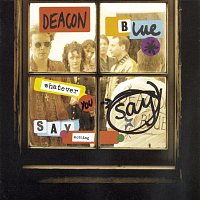 Deacon Blue – Whatever You Say, Say Nothing