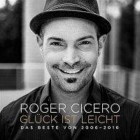 Roger Cicero – Gluck ist leicht - Das Beste von 2006 - 2016