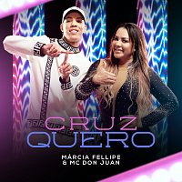 Márcia Fellipe, Mc Don Juan – Cruz Quero