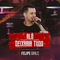Felipe Grilo – Alo / Deixaria Tudo [Ao Vivo]