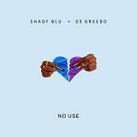 Shady Blu, 03 Greedo – No Use