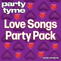 Party Tyme – Love Songs Party Pack - Party Tyme [Vocal Versions]