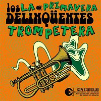 Los Delinquentes – La Primavera Trompetera (Radio Edit)