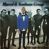 Marcel, Soulman Group – Nar Veje Krydses