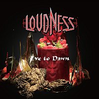LOUDNESS – Eve To Dawn