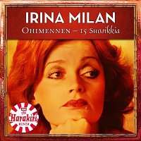 Irina Milan – Ohimennen - 15 Suosikkia