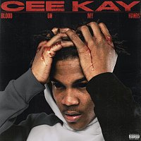 Cee Kay – Blood On My Hands