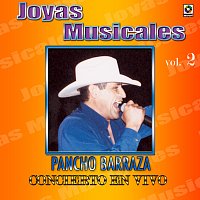 Pancho Barraza – Joyas Musicales: Concierto en Vivo, Vol. 2