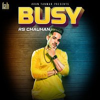 R.S. Chauhan – Busy