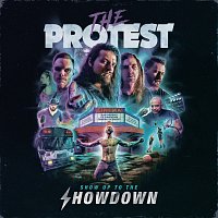 The Protest – Show Up To The Showdown