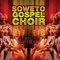 Soweto Gospel Choir – African Spirit