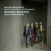 Minguet Quartett – Braunfels: String Quartet Nos. 1 - 3; String Quintet in E-Flat Major, Op. 63