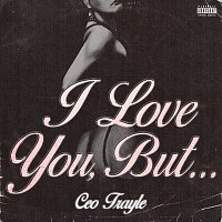 CEO Trayle – I Love You, But...