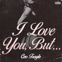 CEO Trayle – I Love You, But...