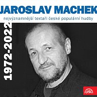 Různí interpreti – Nejvýznamnější textaři české populární hudby Jaroslav Machek (1972-2022)