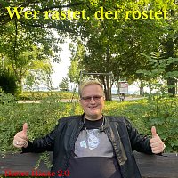 Wer rastet, der rostet