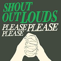 Shout Out Louds – Please Please Please