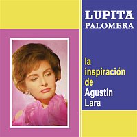 Lupita Palomera – La Inspiración de Agustín Lara