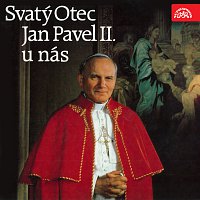 Radovan Lukavský, Jan Vlasák – Sv. Otec Jan Pavel II. u nás MP3