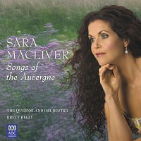 Sara Macliver, The Queensland Orchestra, Brett Kelly – Canteloube: Songs Of The Auvergne