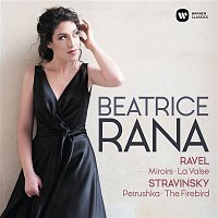Beatrice Rana – Ravel: Miroirs, La Valse - Stravinsky: 3 Movements from Petrushka, L'Oiseau de feu