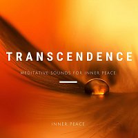 Inner Peace – Transcendence, Meditative Sounds for Inner Peace