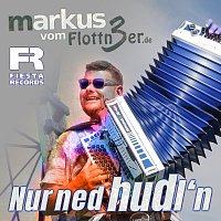 Markus vom Flottn3er – Nur ned hudl'n