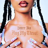 Dizzy Fae – Hug My Throat