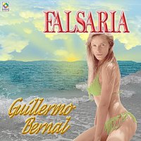 Guillermo Bernal – Falsaria
