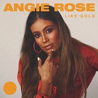 Angie Rose – Like Gold