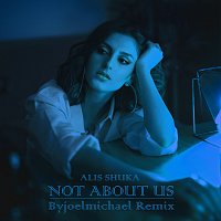 Alis Shuka – Not About Us [Byjoelmichael Remix]