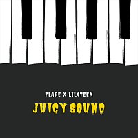 Flare, LIL4TEEN – Juicy Sound